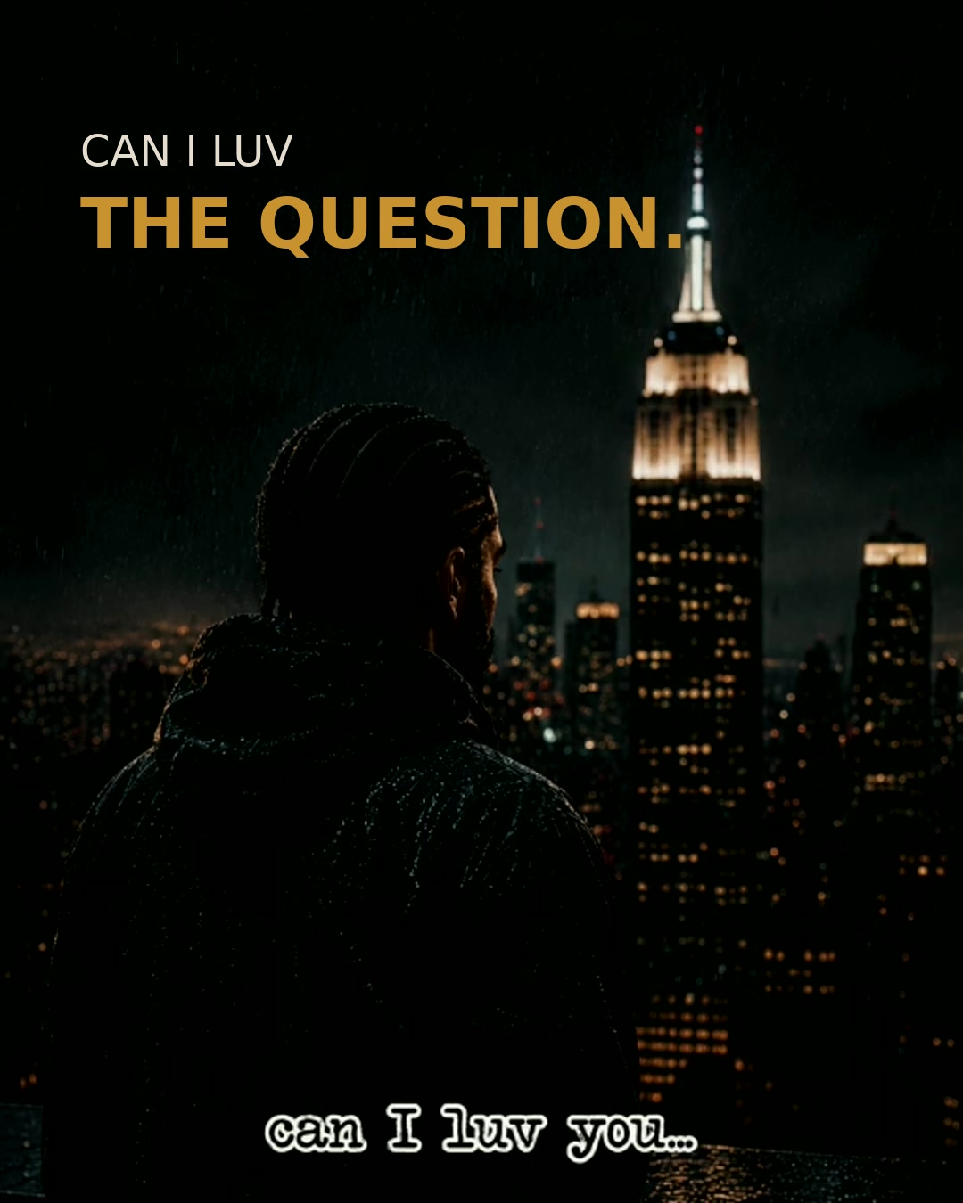 CAN I LUV — THE QUESTION.